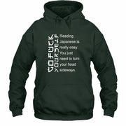 Reading Japanese Is Really Easy – Turn Your Head Sideways Funny Shirt - T-Shirt, Long Sleeve, Sweatshirt & Hoodie - Hoodie - Forest Green - Front