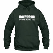 There’s No Need to Repeat Yourself – I Ignored You the First Time Funny Sarcastic Shirt - T-Shirt, Long Sleeve, Sweatshirt & Hoodie - Hoodie - Forest Green - Front