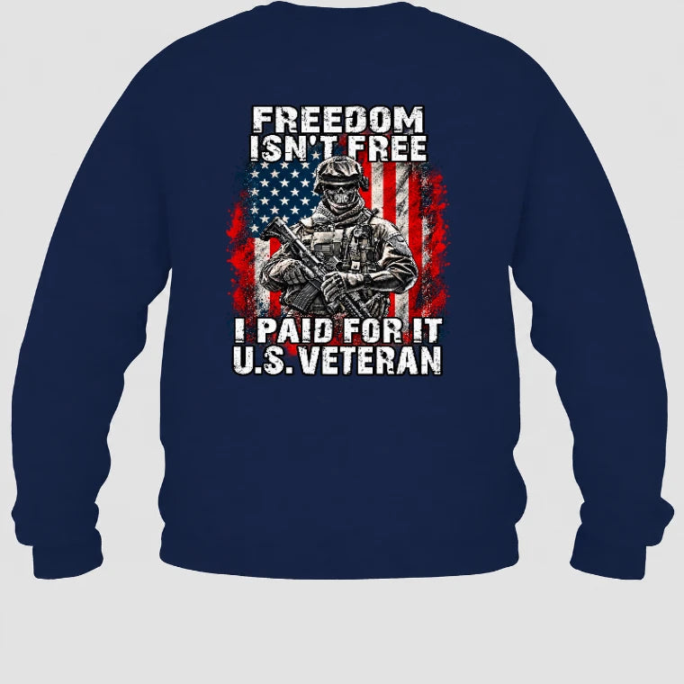 Freedom Isn't Free – I Paid For It U.S. Veteran T-Shirt, Long Sleeve, Sweatshirt & Hoodie - Sweatshirt - Navy - Back