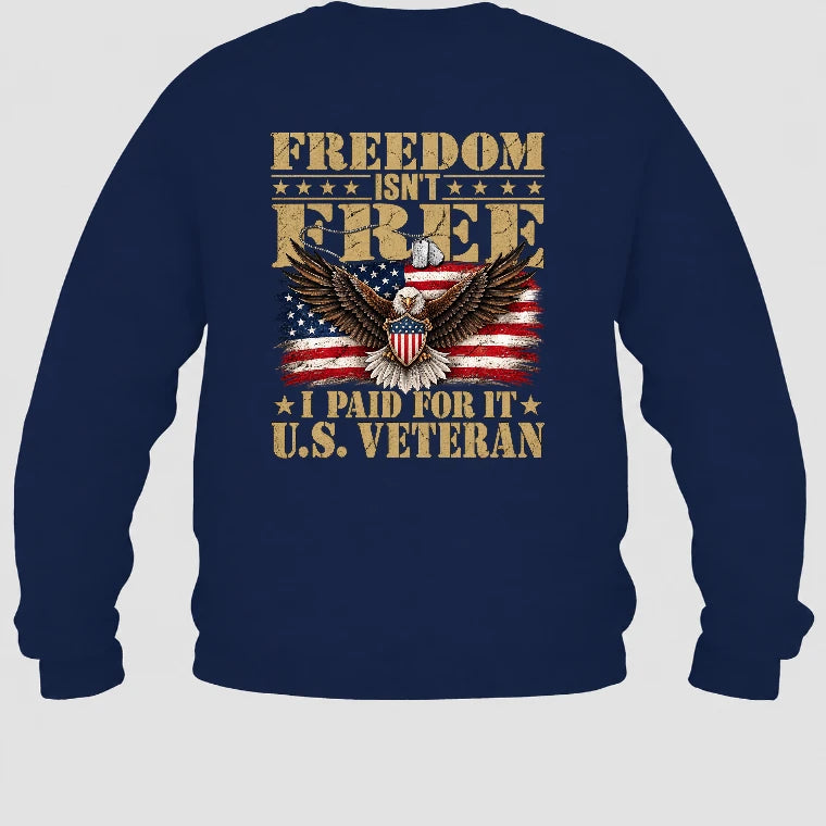 Freedom Isn’t Free I Paid For It U.S. Veteran Shirt – Patriotic Eagle American Flag Veteran T-Shirt - Gift for Grandpa, T-Shirt, Long Sleeve, Sweatshirt & Hoodie - Sweatshirt - Navy - Back