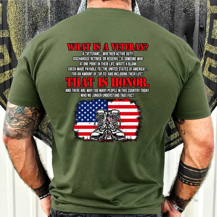 What Is a Veteran Shirt – That Is Honor, Gift for Veteran Dad, Grandpa & Retired Military, T-Shirt, Long Sleeve, Sweatshirt & Hoodie - T-Shirt - Military Green - Back