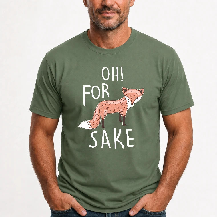 Oh For Fox Sake – Funny Fox Pun Shirt - T-Shirt, Long Sleeve, Sweatshirt & Hoodie - T-Shirt - Military Green - Front