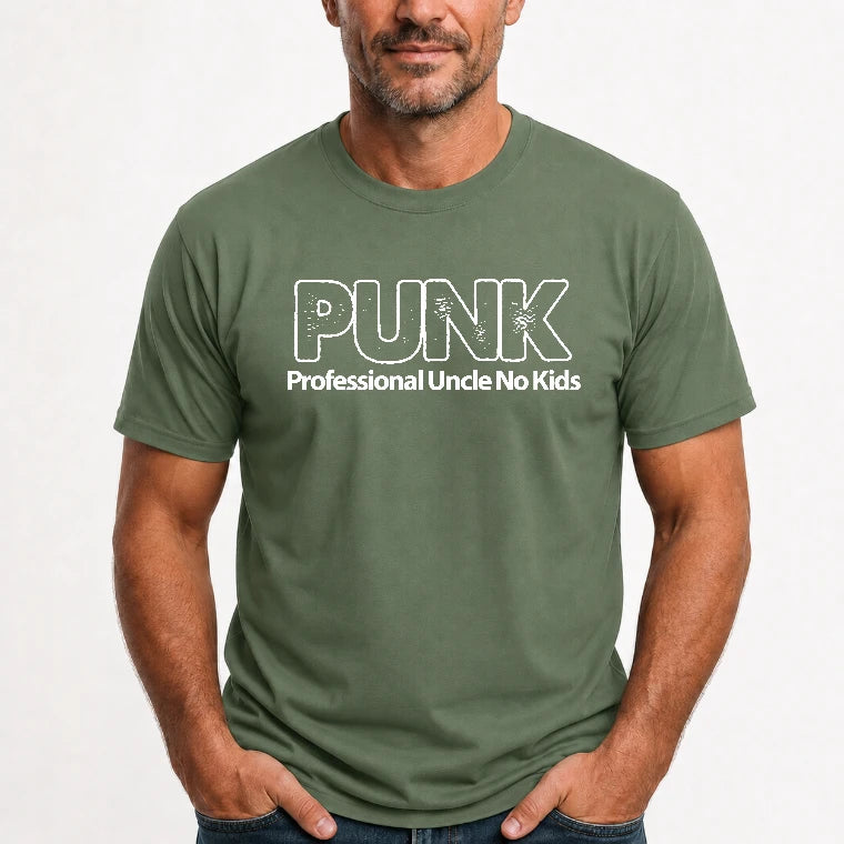 PUNK – Professional Uncle No Kids Funny Uncle Shirt - T-Shirt, Long Sleeve, Sweatshirt & Hoodie - T-Shirt - Military Green - Front