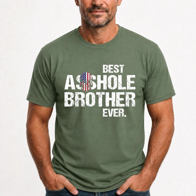 Best Asshole Brother Ever – Funny Brother Gift  - T-Shirt, Long Sleeve, Sweatshirt & Hoodie - T-Shirt - Military Green - Front