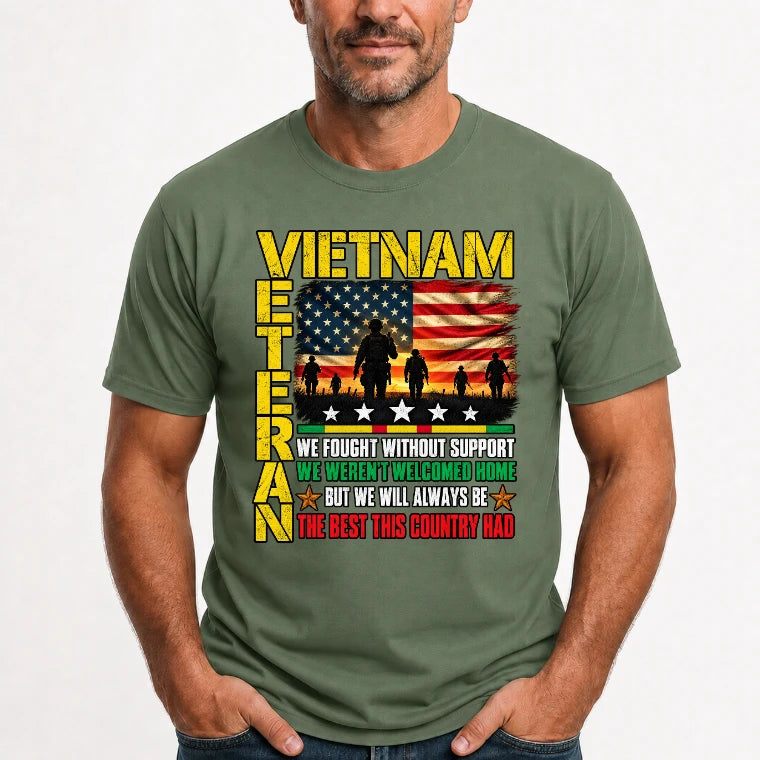 Vietnam Veteran Shirt – We Fought Without Support, Gift for Veteran Dad, Grandpa & Retired Military, T-Shirt, Long Sleeve, Sweatshirt & Hoodie - T-Shirt - Military Green - Front