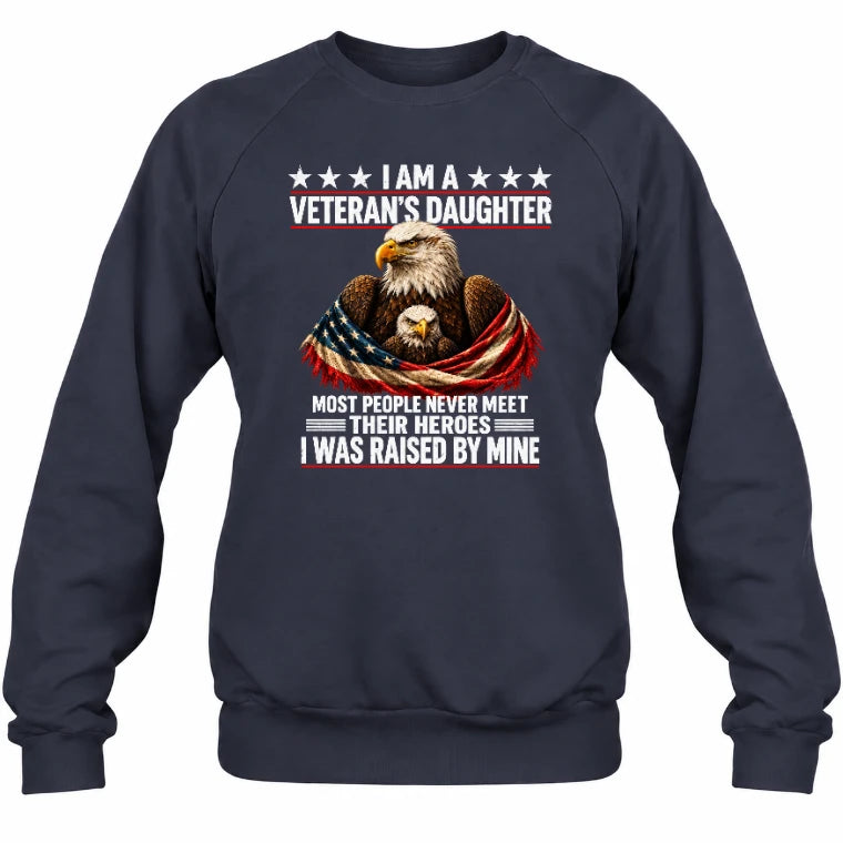 Veteran’s Daughter Shirt – I Was Raised by My Hero, Personalized Gift for Military Daughter, T-Shirt, Long Sleeve, Sweatshirt & Hoodie - Sweatshirt - Navy - Front