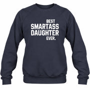 Best Smartass Daughter Ever – Funny Daughter Gift  - T-Shirt, Long Sleeve, Sweatshirt & Hoodie - Sweatshirt - Navy - Front