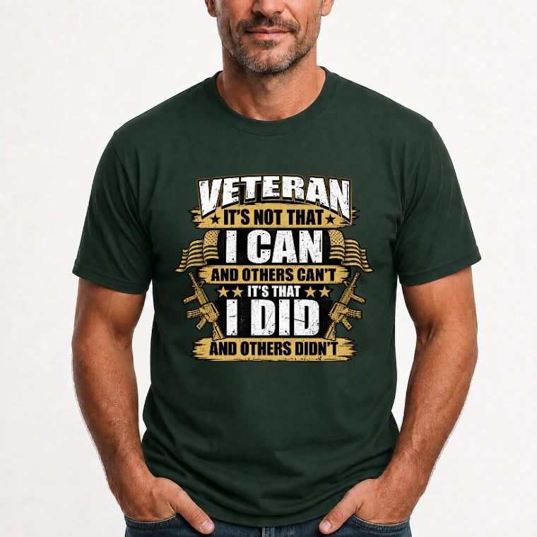 Veteran It's Not That I Can Shirt – Gift for U.S. Veteran, Military Dad & Grandpa, T-Shirt, Long Sleeve, Sweatshirt & Hoodie - T-Shirt - Forest Green - Front