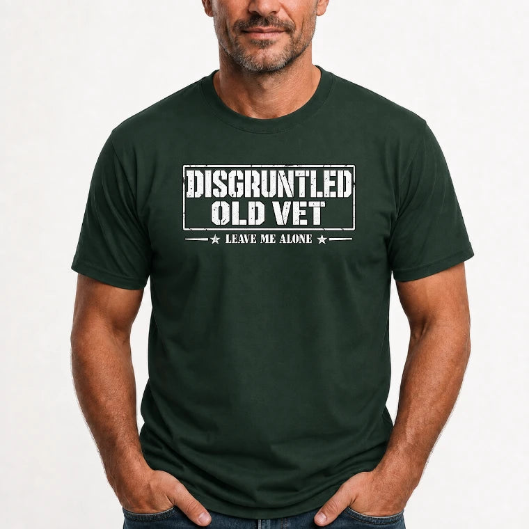 Disgruntled Old Vet Shirt – Leave Me Alone, Funny Gift for Veteran Dad, Grandpa & Retired Military, T-Shirt, Long Sleeve, Sweatshirt & Hoodie - T-Shirt - Forest Green - Front