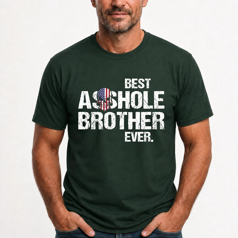 Best Asshole Brother Ever – Funny Brother Gift  - T-Shirt, Long Sleeve, Sweatshirt & Hoodie - T-Shirt - Forest Green - Front