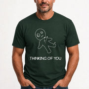 Thinking of You  – Funny Dark Humor Shirt -  T-Shirt, Long Sleeve, Sweatshirt & Hoodie - T-Shirt - Forest Green - Front