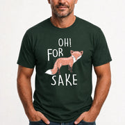 Oh For Fox Sake – Funny Fox Pun Shirt - T-Shirt, Long Sleeve, Sweatshirt & Hoodie - T-Shirt - Forest Green - Front