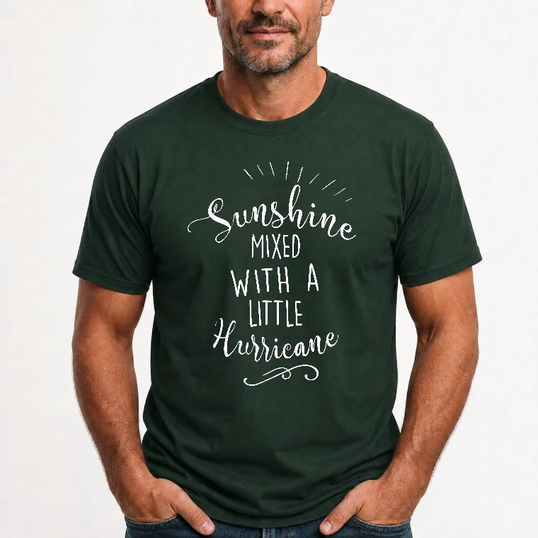 Sunshine Mixed With a Little Hurricane – Funny Sassy Women’s Shirt - T-Shirt, Long Sleeve, Sweatshirt & Hoodie - T-Shirt - Forest Green - Front