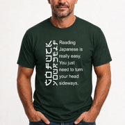 Reading Japanese Is Really Easy – Turn Your Head Sideways Funny Shirt - T-Shirt, Long Sleeve, Sweatshirt & Hoodie - T-Shirt - Forest Green - Front