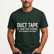 Duct Tape  It Can’t Fix Stupid But It Can Muffle the Sound - Funny Gift Idea -  T-Shirt, Long Sleeve, Sweatshirt & Hoodie - T-Shirt - Forest Green - Front
