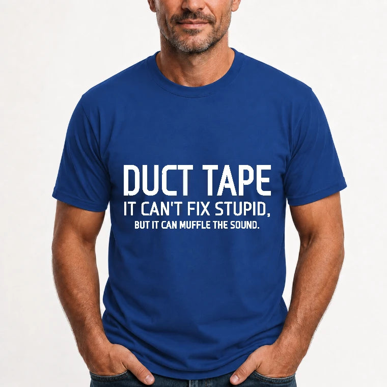 Duct Tape  It Can’t Fix Stupid But It Can Muffle the Sound - Funny Gift Idea -  T-Shirt, Long Sleeve, Sweatshirt & Hoodie - T-Shirt - Royal - Front