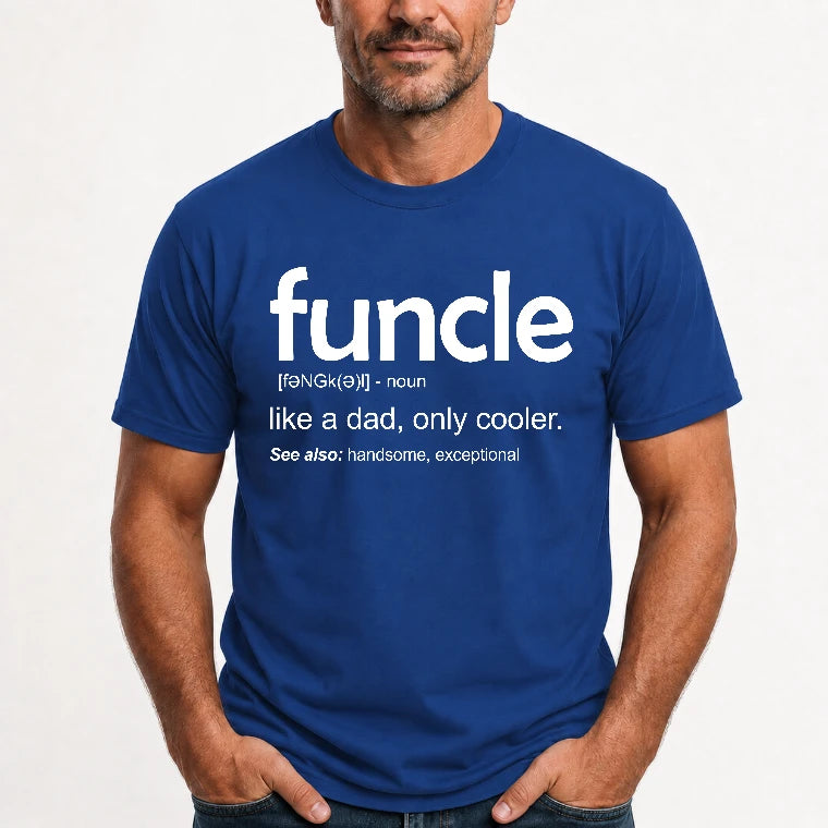 Funcle Like A Dad Only Cooler Shirt - Funny Gift For Men/ Dad/ Grandpa -T-Shirt, Long Sleeve, Sweatshirt & Hoodie - T-Shirt - Royal - Front