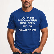 I Gotta See The Candy First Then I Get In the Van - Funny Gift For Men/ Dad/ Husband/ Grandpa - T-Shirt, Long Sleeve, Sweatshirt & Hoodie - T-Shirt - Royal - Front