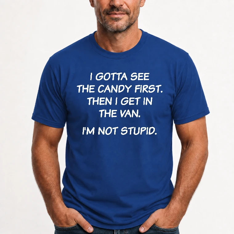 I Gotta See The Candy First Then I Get In the Van - Funny Gift For Men/ Dad/ Husband/ Grandpa - T-Shirt, Long Sleeve, Sweatshirt & Hoodie - T-Shirt - Royal - Front