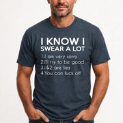 I Know I Swear a Lot – Funny Sarcastic Adult Humor Shirt - T-Shirt, Long Sleeve, Sweatshirt & Hoodie - T-Shirt - Dark Heather - Front