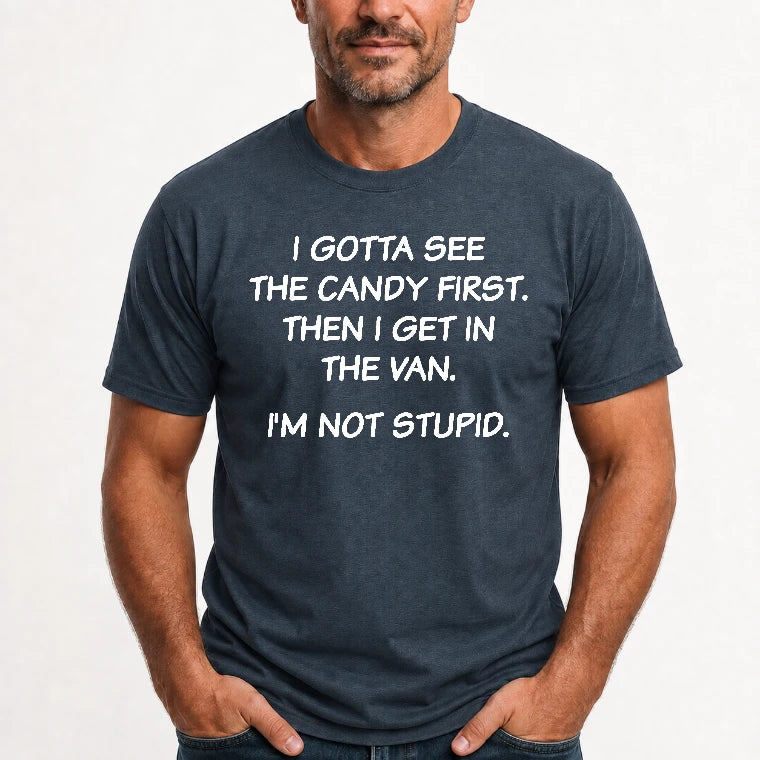I Gotta See The Candy First Then I Get In the Van - Funny Gift For Men/ Dad/ Husband/ Grandpa - T-Shirt, Long Sleeve, Sweatshirt & Hoodie - T-Shirt - Dark Heather - Front