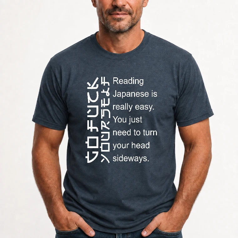 Reading Japanese Is Really Easy – Turn Your Head Sideways Funny Shirt - T-Shirt, Long Sleeve, Sweatshirt & Hoodie - T-Shirt - Dark Heather - Front