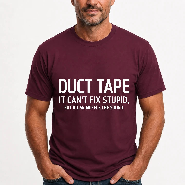 Duct Tape  It Can’t Fix Stupid But It Can Muffle the Sound - Funny Gift Idea -  T-Shirt, Long Sleeve, Sweatshirt & Hoodie - T-Shirt - Maroon - Front