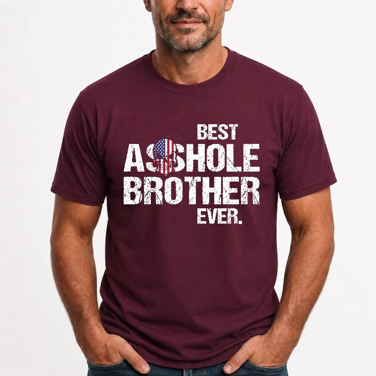 Best Asshole Brother Ever – Funny Brother Gift  - T-Shirt, Long Sleeve, Sweatshirt & Hoodie - T-Shirt - Maroon - Front