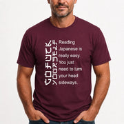 Reading Japanese Is Really Easy – Turn Your Head Sideways Funny Shirt - T-Shirt, Long Sleeve, Sweatshirt & Hoodie - T-Shirt - Maroon - Front