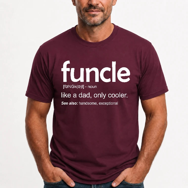 Funcle Like A Dad Only Cooler Shirt - Funny Gift For Men/ Dad/ Grandpa -T-Shirt, Long Sleeve, Sweatshirt & Hoodie - T-Shirt - Maroon - Front