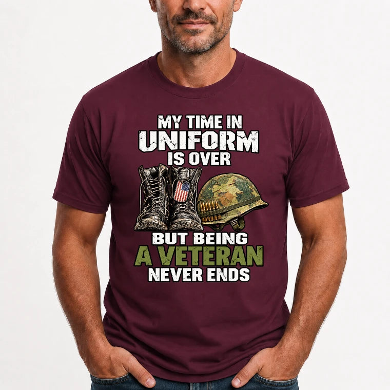 My Time in Uniform Is Over Veteran Shirt – Gift for Veteran Dad, Grandpa & Retired Military, T-Shirt, Long Sleeve, Sweatshirt & Hoodie - T-Shirt - Maroon - Front