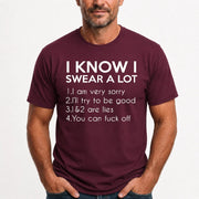 I Know I Swear a Lot – Funny Sarcastic Adult Humor Shirt - T-Shirt, Long Sleeve, Sweatshirt & Hoodie - T-Shirt - Maroon - Front
