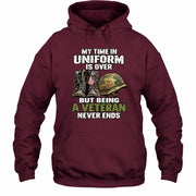 My Time in Uniform Is Over Veteran Shirt – Gift for Veteran Dad, Grandpa & Retired Military, T-Shirt, Long Sleeve, Sweatshirt & Hoodie - Hoodie - Maroon - Front