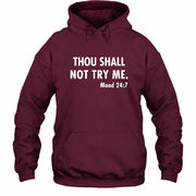 Thou Shall Not Try Me – Mood 24:7 Funny Sarcastic Shirt - T-Shirt, Long Sleeve, Sweatshirt & Hoodie - Hoodie - Maroon - Front