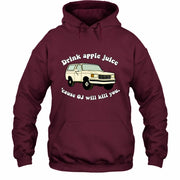 Drink Apple Juice ’Cause OJ Will Kill You – Funny Retro Bronco Shirt - Gift For Men, Husband, Friends - T-Shirt, Long Sleeve, Sweatshirt & Hoodie - Hoodie - Maroon - Front