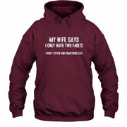 My Wife Says I Only Have Two Faults – Funny Husband Sarcastic Shirt - T-Shirt, Long Sleeve, Sweatshirt & Hoodie - Hoodie - Maroon - Front