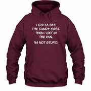 I Gotta See The Candy First Then I Get In the Van - Funny Gift For Men/ Dad/ Husband/ Grandpa - T-Shirt, Long Sleeve, Sweatshirt & Hoodie - Hoodie - Maroon - Front