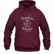 Sunshine Mixed With a Little Hurricane – Funny Sassy Women’s Shirt - T-Shirt, Long Sleeve, Sweatshirt & Hoodie - Hoodie - Maroon - Front