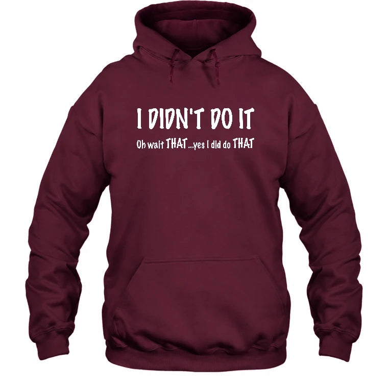 I didn't Do It - Funny Gift For Men/ Dad/ Grandpa -T-Shirt, Long Sleeve, Sweatshirt & Hoodie - Hoodie - Maroon - Front