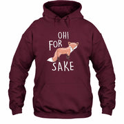 Oh For Fox Sake – Funny Fox Pun Shirt - T-Shirt, Long Sleeve, Sweatshirt & Hoodie - Hoodie - Maroon - Front