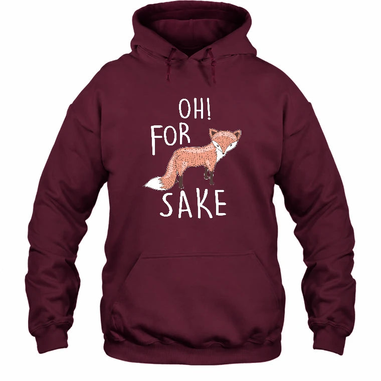 Oh For Fox Sake – Funny Fox Pun Shirt - T-Shirt, Long Sleeve, Sweatshirt & Hoodie - Hoodie - Maroon - Front