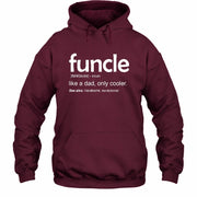 Funcle Like A Dad Only Cooler Shirt - Funny Gift For Men/ Dad/ Grandpa -T-Shirt, Long Sleeve, Sweatshirt & Hoodie - Hoodie - Maroon - Front