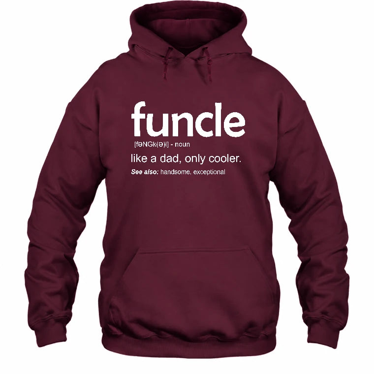 Funcle Like A Dad Only Cooler Shirt - Funny Gift For Men/ Dad/ Grandpa -T-Shirt, Long Sleeve, Sweatshirt & Hoodie - Hoodie - Maroon - Front