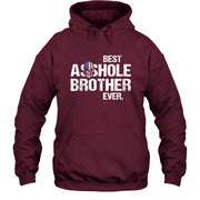 Best Asshole Brother Ever – Funny Brother Gift  - T-Shirt, Long Sleeve, Sweatshirt & Hoodie - Hoodie - Maroon - Front