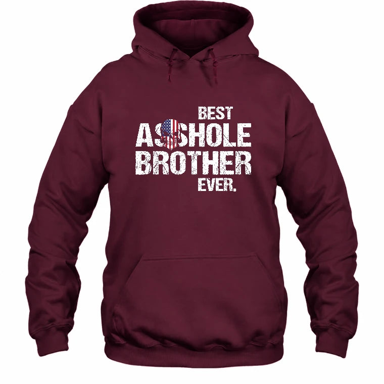 Best Asshole Brother Ever – Funny Brother Gift  - T-Shirt, Long Sleeve, Sweatshirt & Hoodie - Hoodie - Maroon - Front
