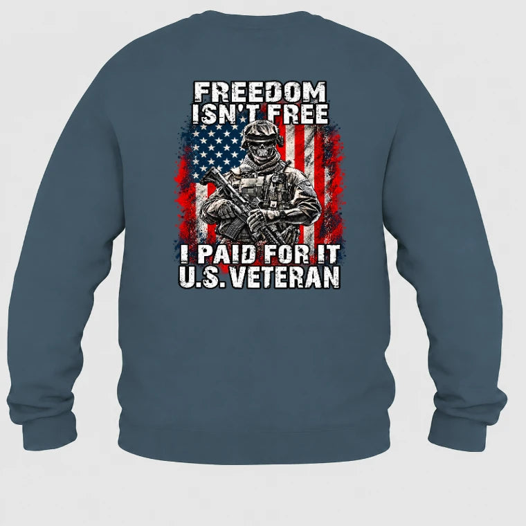 Freedom Isn't Free – I Paid For It U.S. Veteran T-Shirt, Long Sleeve, Sweatshirt & Hoodie - Sweatshirt - Dark Heather - Back