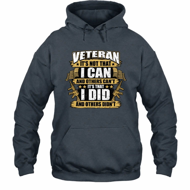 Veteran It's Not That I Can Shirt – Gift for U.S. Veteran, Military Dad & Grandpa, T-Shirt, Long Sleeve, Sweatshirt & Hoodie - Hoodie - Dark Heather - Front