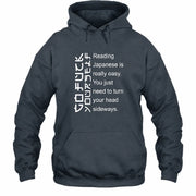 Reading Japanese Is Really Easy – Turn Your Head Sideways Funny Shirt - T-Shirt, Long Sleeve, Sweatshirt & Hoodie - Hoodie - Dark Heather - Front