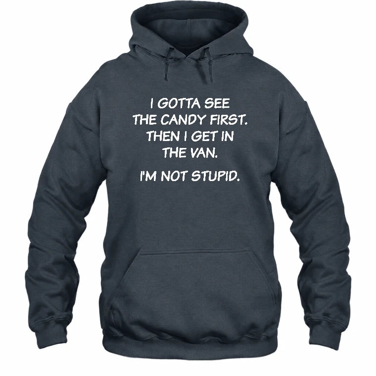 I Gotta See The Candy First Then I Get In the Van - Funny Gift For Men/ Dad/ Husband/ Grandpa - T-Shirt, Long Sleeve, Sweatshirt & Hoodie - Hoodie - Dark Heather - Front