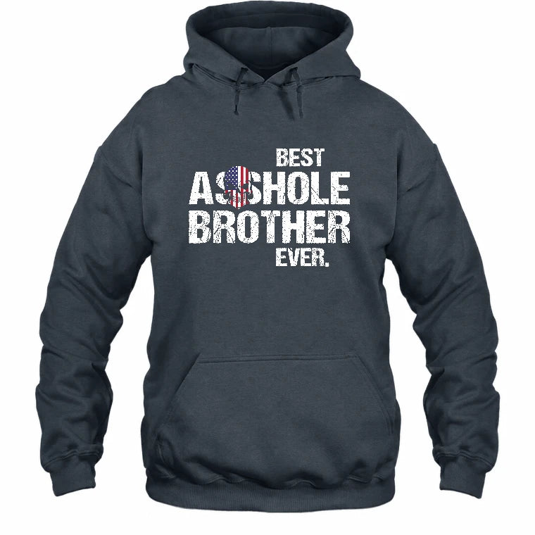 Best Asshole Brother Ever – Funny Brother Gift  - T-Shirt, Long Sleeve, Sweatshirt & Hoodie - Hoodie - Dark Heather - Front